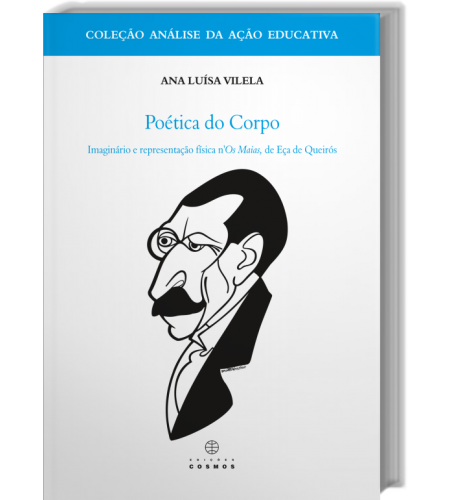 Poética do Corpo (Imaginário e representação física n'Os Maias, de Eça de Queirós)